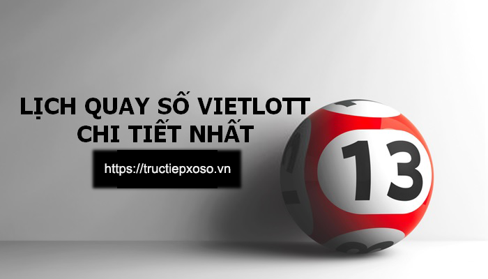 Lịch quay số Vietlott lúc mấy giờ quay thưởng trực tiếp?