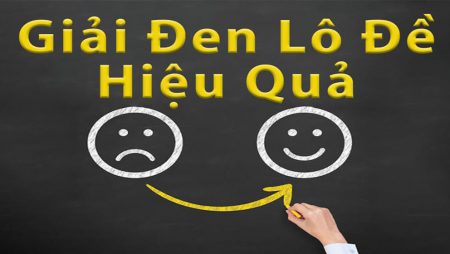 Cách giải đen lô đề hiệu quả nhất bạn nên biết  - Tructiepxoso.Vn